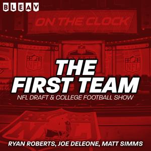 The First Team - NFL Draft & College Football Show by Bleav