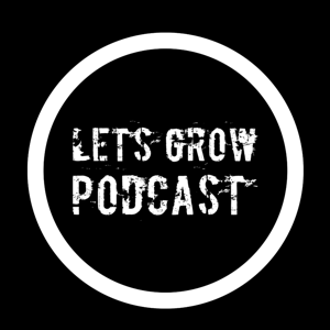 Let's Grow Podcast