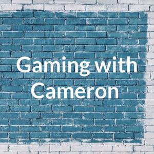 Gaming with Cameron