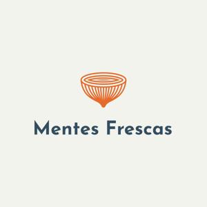 Mentes Frescas Podcast