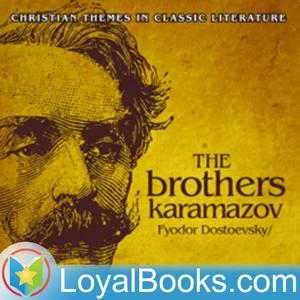 The Brothers Karamazov by Fyodor Dostoyevsky by Loyal Books