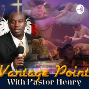 Vantage Point with Pastor Henry