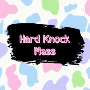 Hard Knock Mess