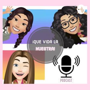 Que Vida La Nuestra