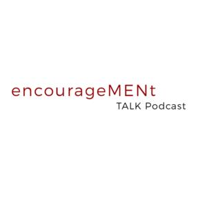 Enouragement MEN Talk