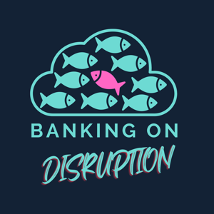 Banking on Disruption