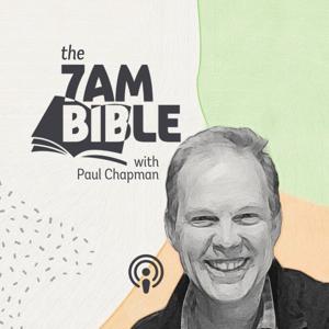 The 7AM Bible with Paul Chapman