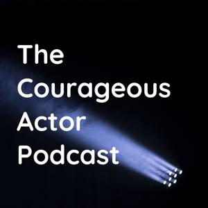 The Courageous Actor Podcast