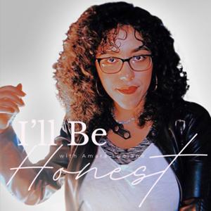 I’ll Be Honest