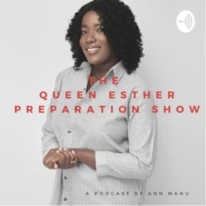 The Queen Esther Preparation Show