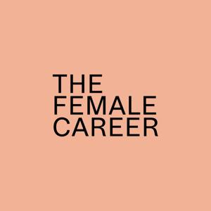 The Female Career. Trailblazing New Zealand women share their career journeys