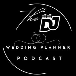 THE DJ & WEDDING PLANNER PODCAST