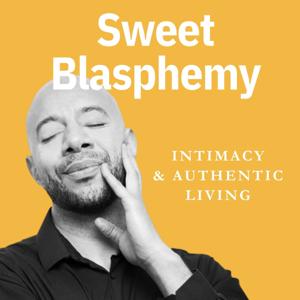 Sweet Blasphemy: Authentic Living