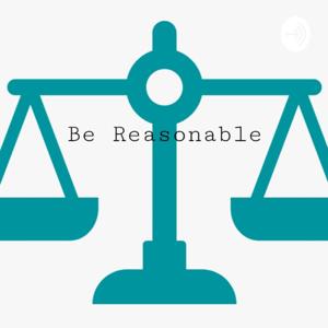 Be Reasonable