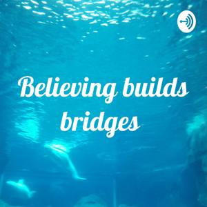 Belief builds bridges