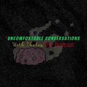 Uncomfortable Conversations With Chelea