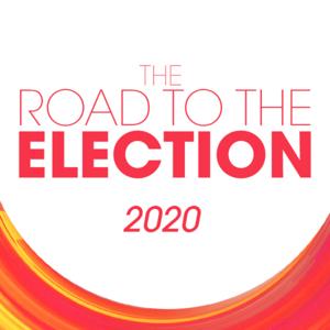 The Road to the Election 2020 Podcast