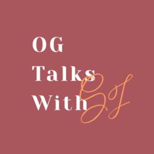 OG Talks with SJ