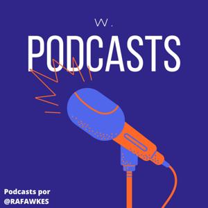 W. Podcasts