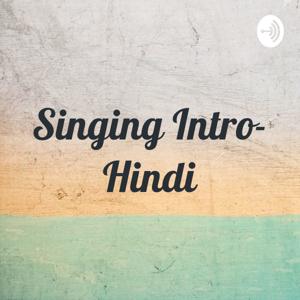 Singing Intro- Hindi