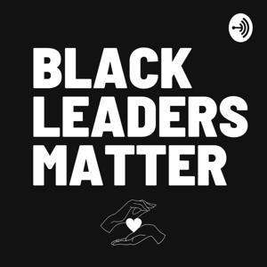 Black Leaders Matter