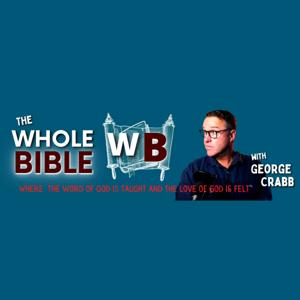 The Whole Bible with George Crabb