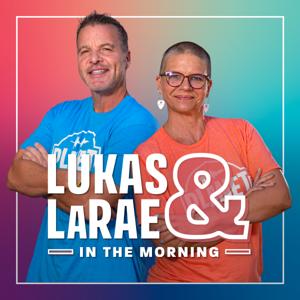 Lukas and LaRae In The Morning