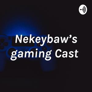 Nekeybaw’s gaming Cast