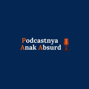Podcastnya Anak Absurd