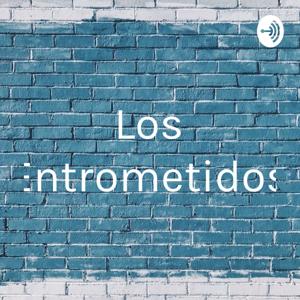 Los Entrometidos