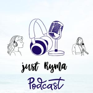 Just Ryma Podcast