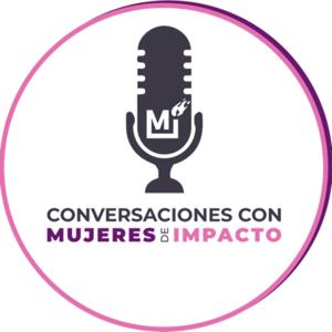Conversaciones Con Mujeres De Impacto