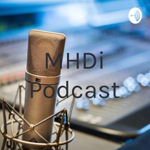 MHDi Podcast