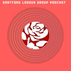 DARTFORD LABOUR GROUP podcast series