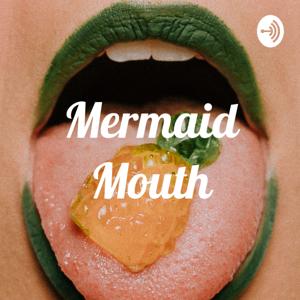 Mermaid Mouth