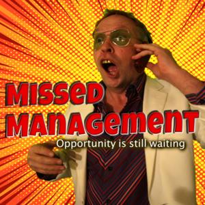 Missed Management