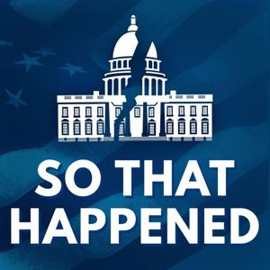 So That Happened by HuffPost Politics