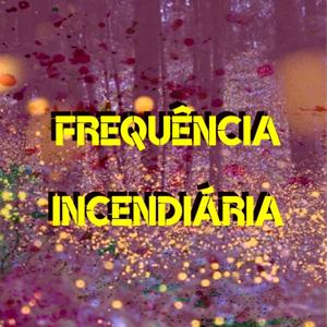 Frequência Incendiária