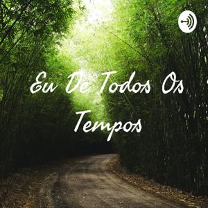 Eu De Todos Os Tempos
