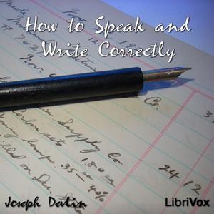 How to Speak and Write Correctly by Joseph Devlin ( - fl.1910)