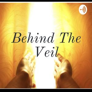 Behind The Veil