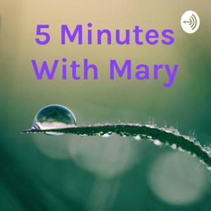 5 Minutes With Mary