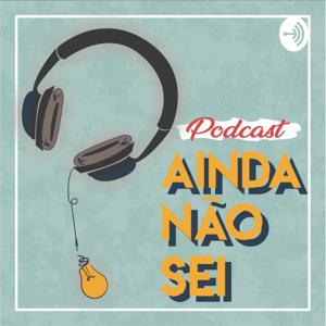 Ainda Não Sei