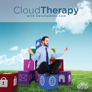 Cloud Therapy with AeroComInc.com | Elevate your IT career! | Weekly discussions on how to navigate business cloud technology.