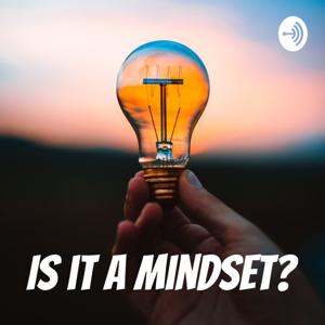 Is it a Mindset?