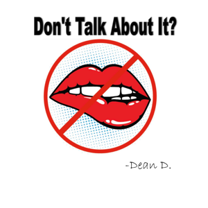Don’t Talk About It?