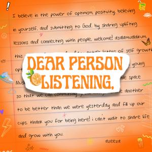 Dear Person Listening,
