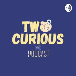 Two Curious Podcast