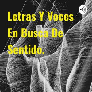 Letras y voces  en busca de sentido.