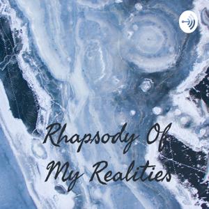 Rhapsody Of My Realities